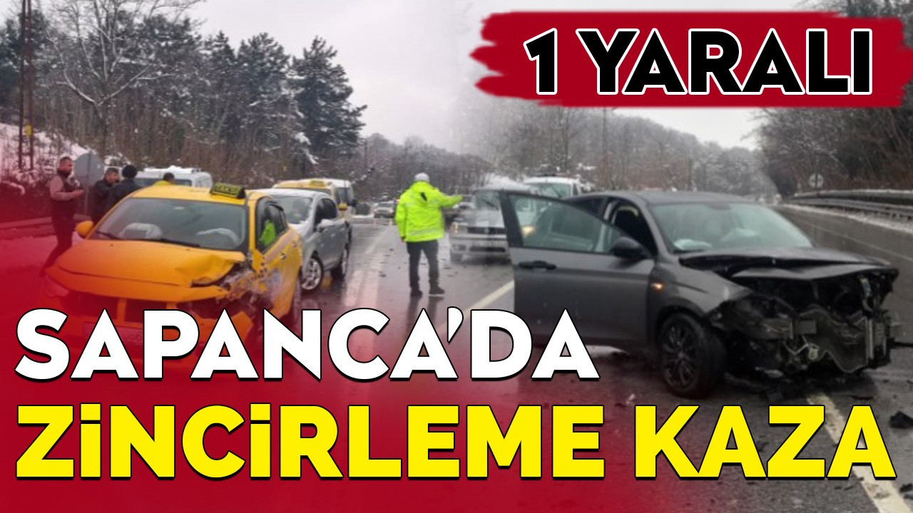 Sapanca'da zincirleme kaza: 1 yaralı 