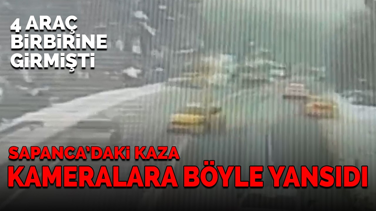 Sapanca'daki kaza kameralara böyle yansıdı