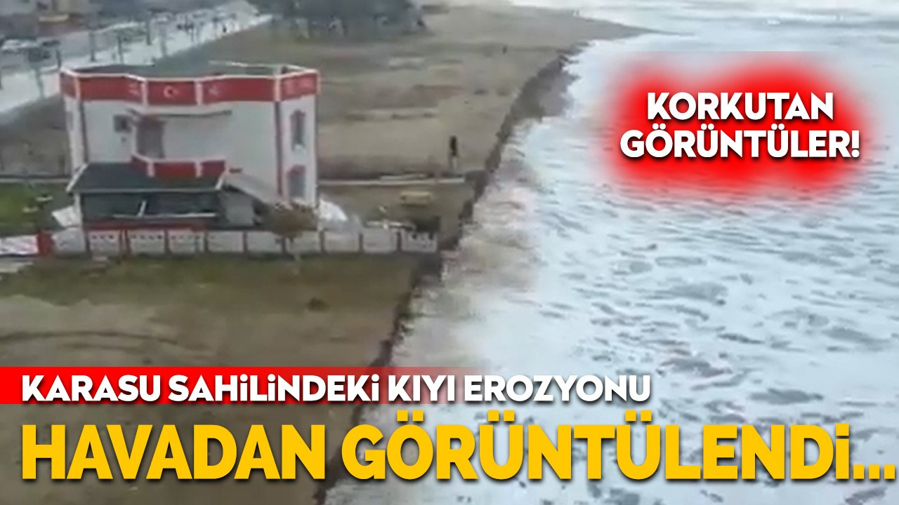 Korkutan görüntüler! Karasu sahilindeki kıyı erozyonu havadan görüntülendi