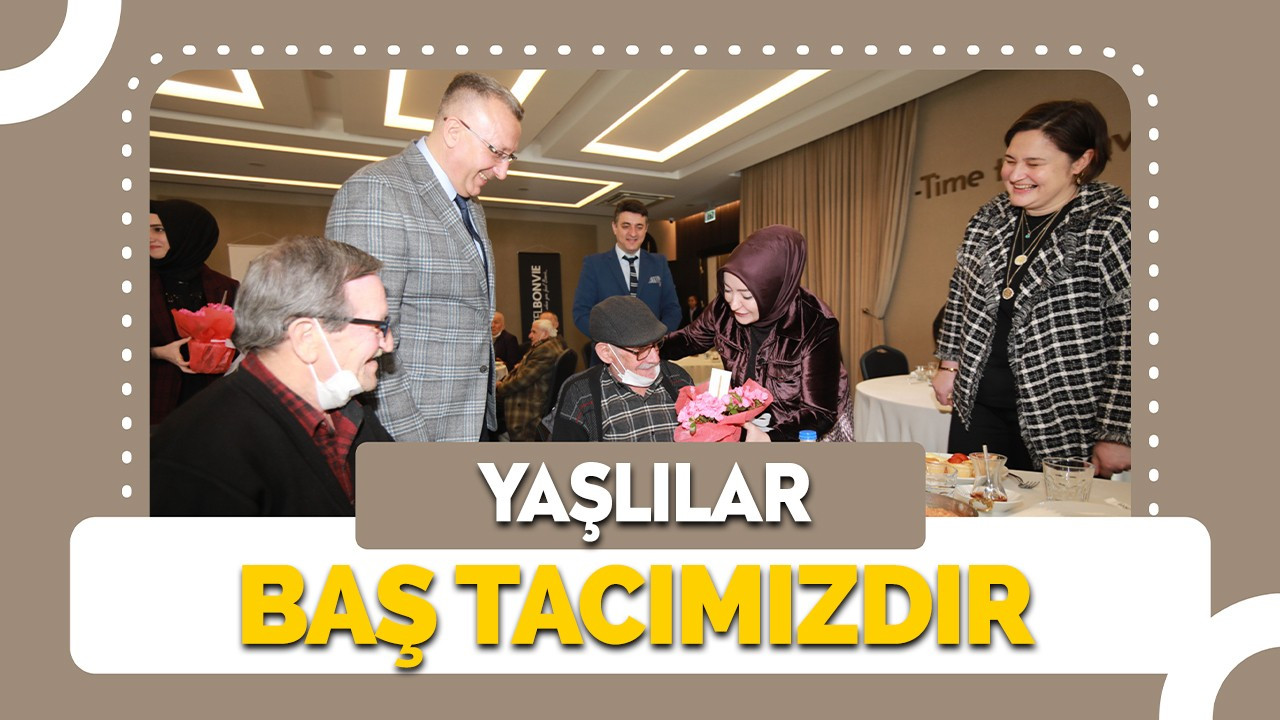 Yaşlılar Baş Tacımızdır