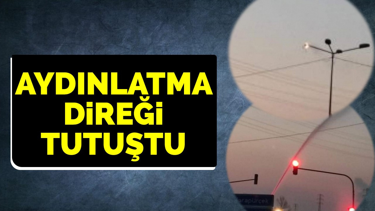 Aydınlatma direği tutuştu