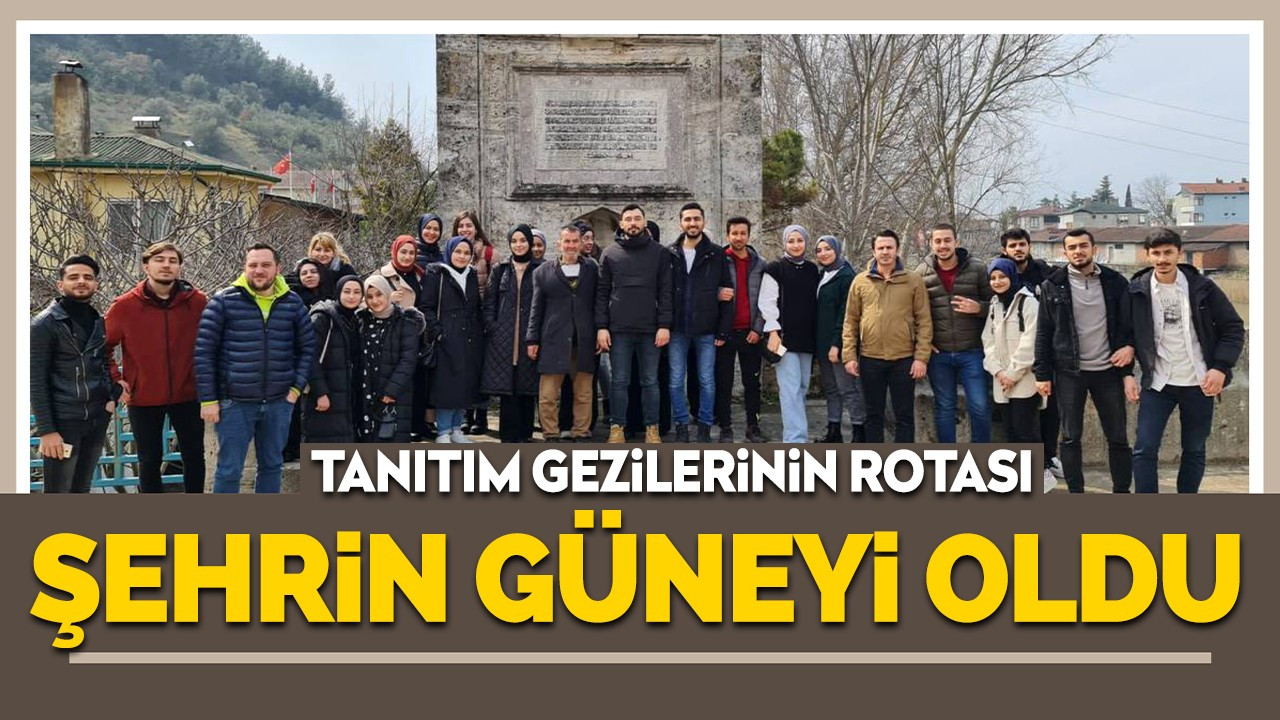 Tanıtım gezilerinin rotası şehrin güneyi oldu