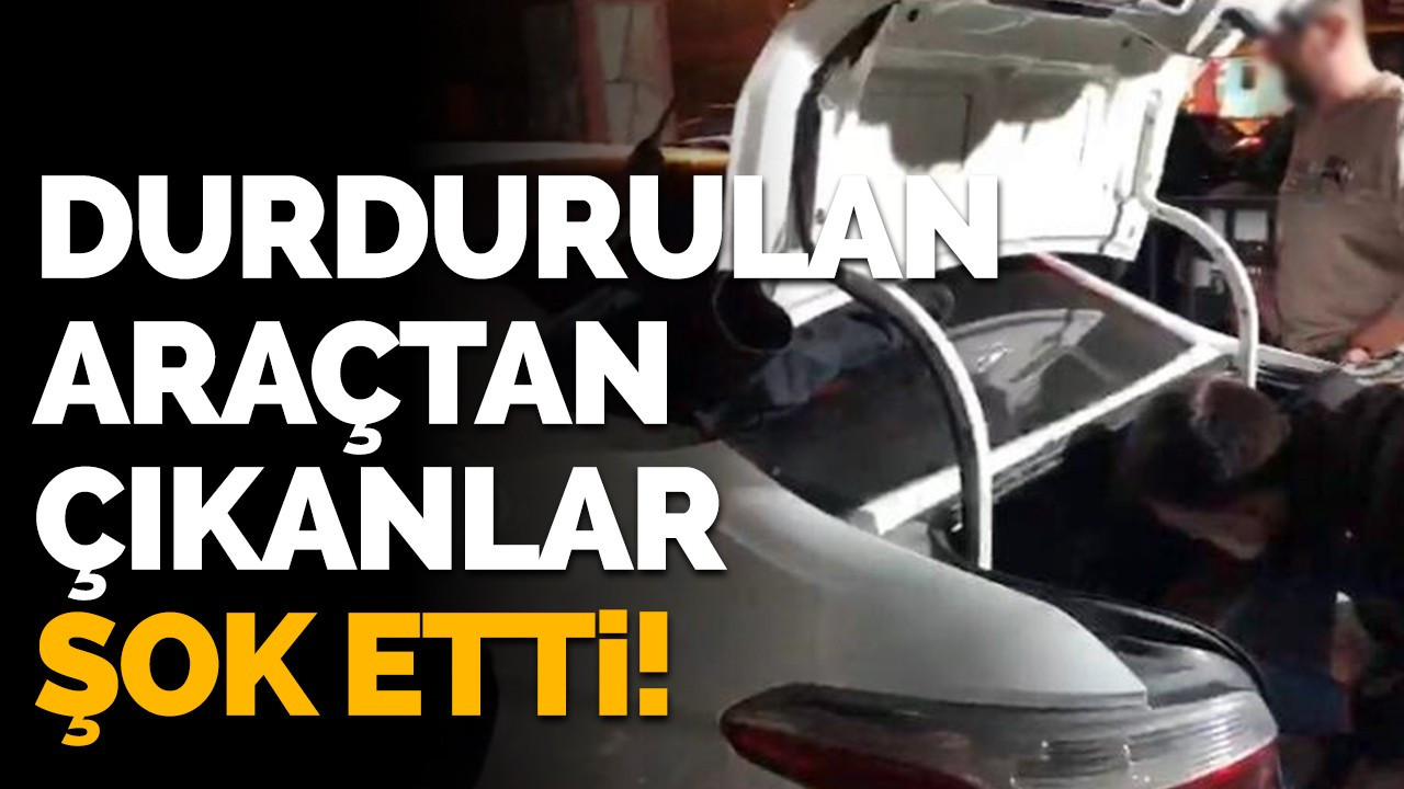 Durdurulan araçtan çıkanlar şok etti!