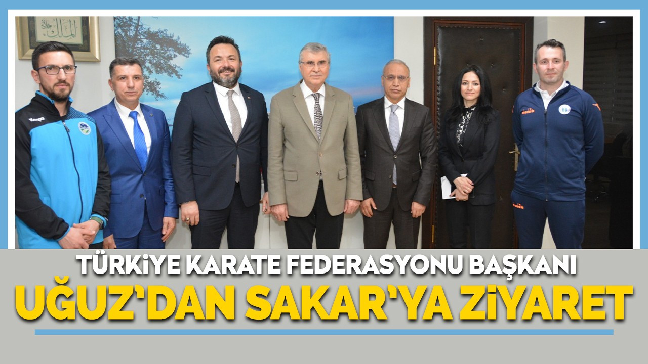 Türkiye Karate Federasyonu Başkanı Uğuz’dan Sakarya’ya ziyaret