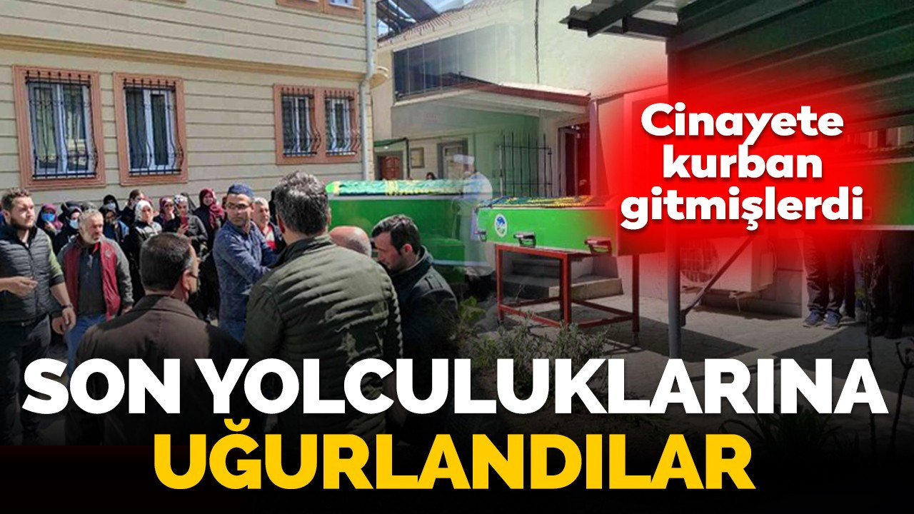 Cinayete kurban giden aile son yolculuğuna uğurlandı