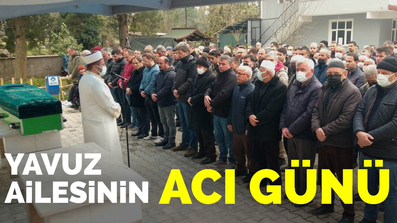 Yavuz Ailesinin Acı Günü