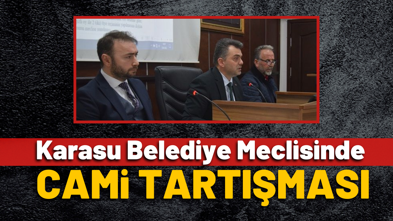 Karasu Belediye Meclisi'nde cami tartışması