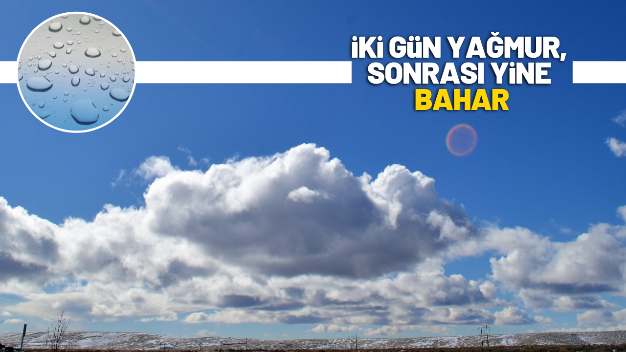 İki gün yağmur, sonrası yine bahar