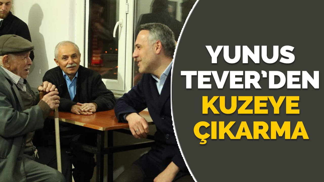 TEVER’DEN KUZEYE ÇIKARMA