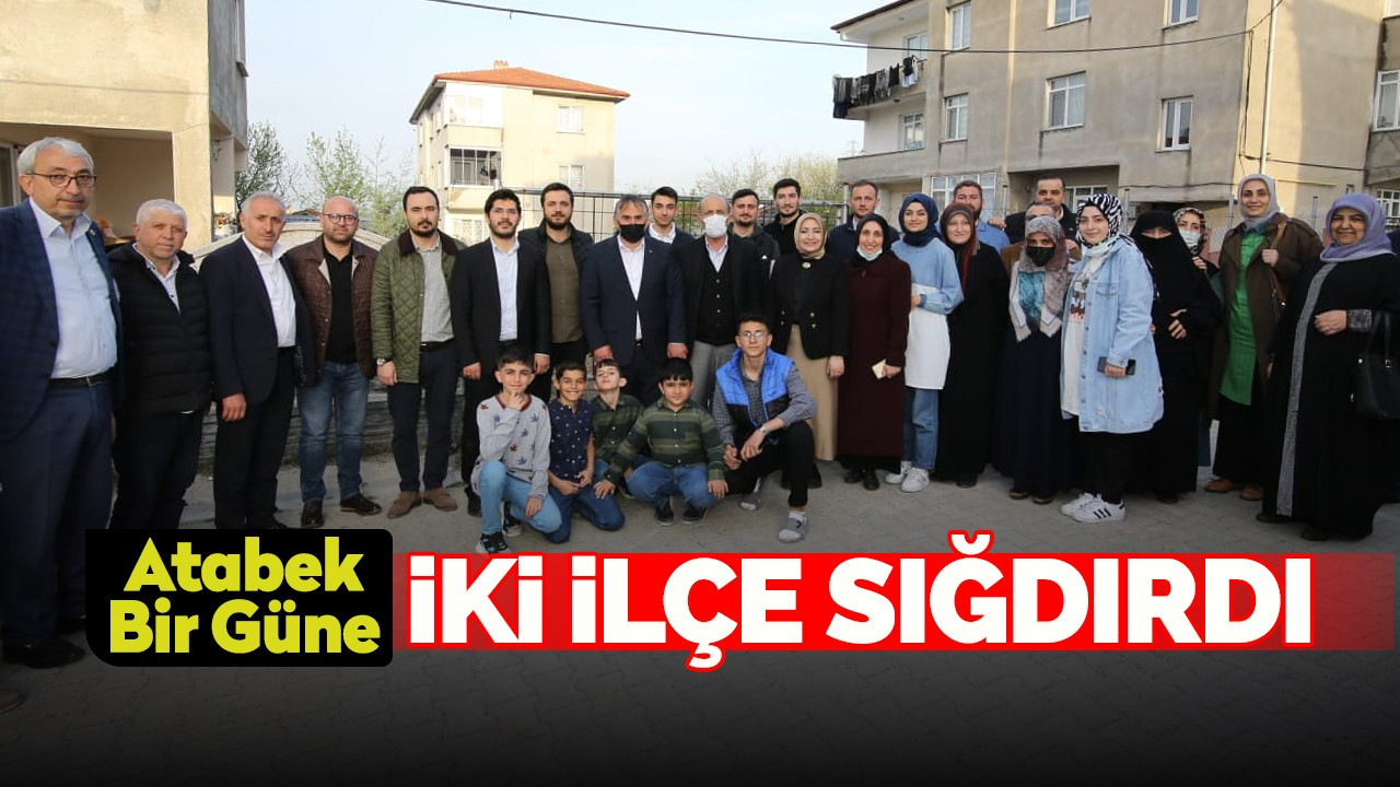 Atabek Bir Güne İki İlçe Sığdırdı