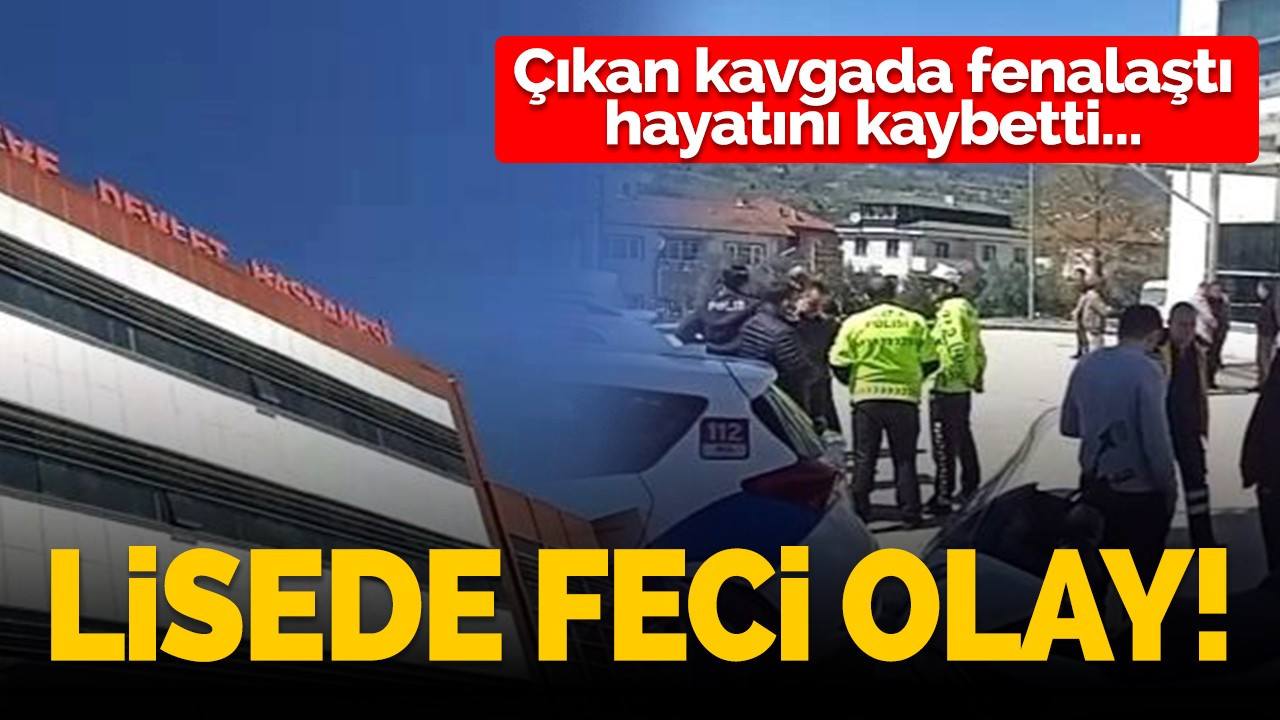 Lisede feci olay! Hayatını kaybetti!