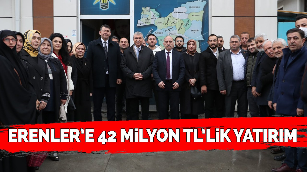 Erenler’e 42 Milyon TL’lik yatırım