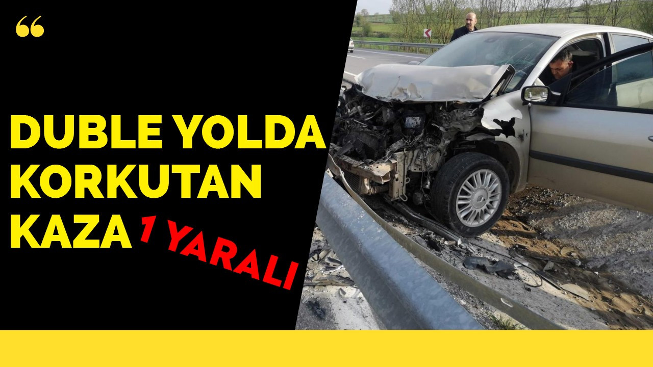 Duble yolda korkutan kaza: 1 yaralı