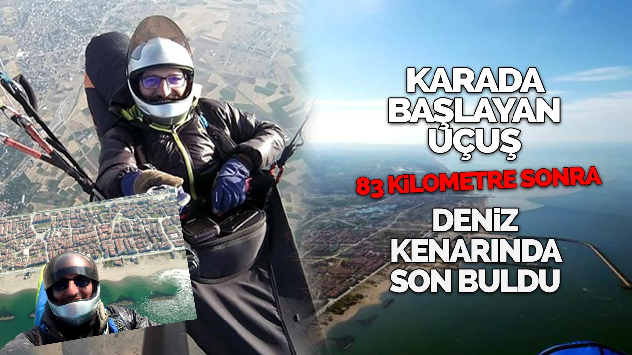 Karada başlayan uçuş, deniz kenarında son buldu