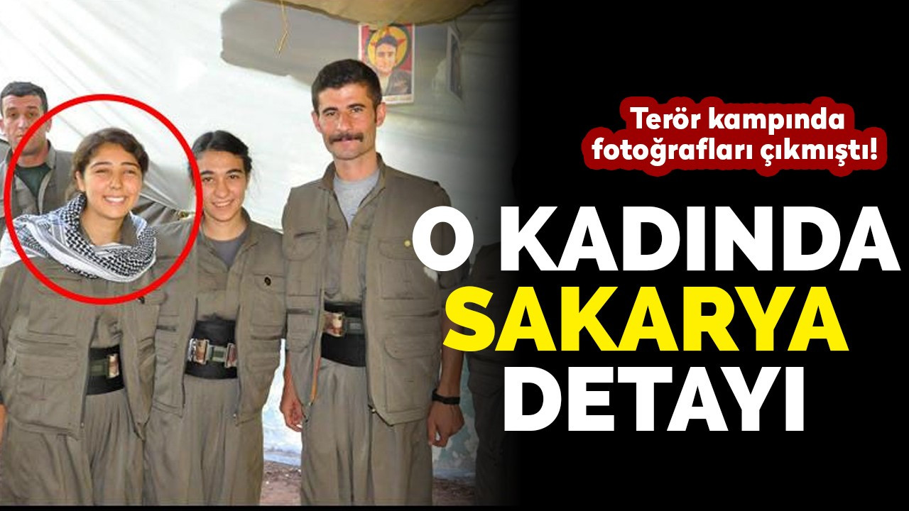 Terör kampında fotoğrafları çıkmıştı! O kadında Sakarya detayı