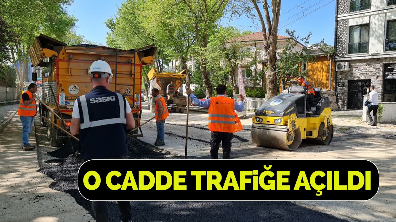 O cadde trafiğe açıldı