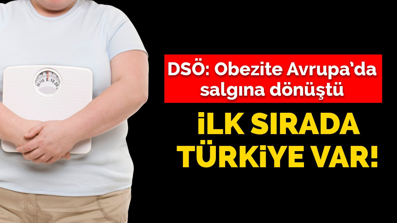 DSÖ: Obezite Avrupa’da salgına dönüştü, ilk sırada Türkiye var