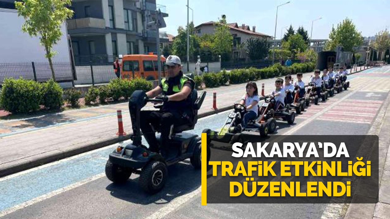 Sakarya'da trafik etkinliği düzenlendi