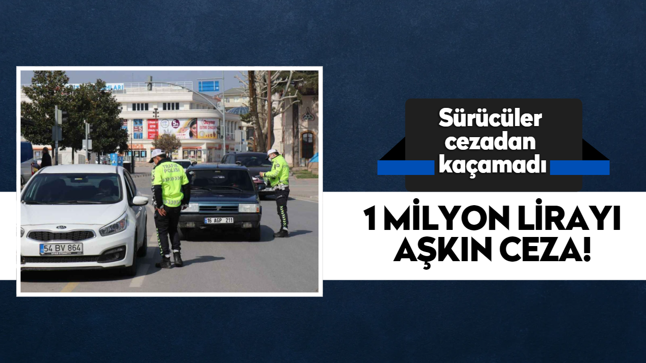 Sakarya'da sürücülere 1 milyon 163 bin 775 TL ceza kesildi