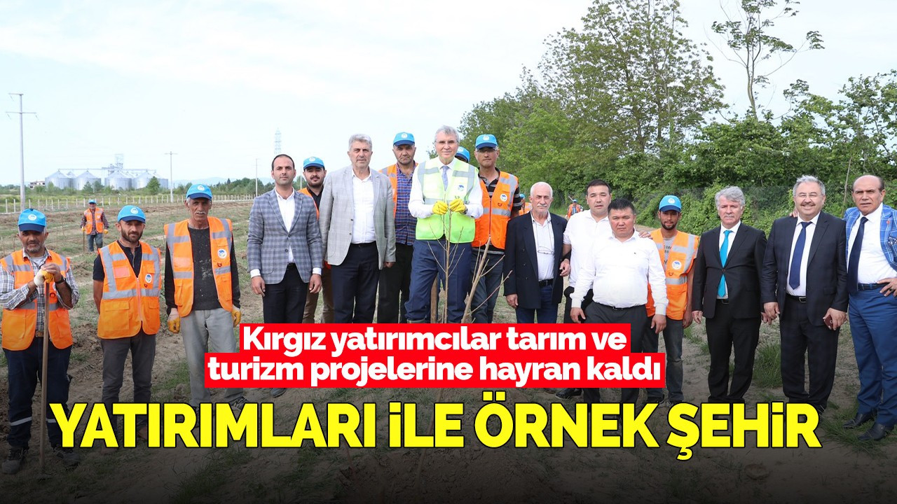 Kırgız yatırımcılar tarım ve turizm projelerine hayran kaldı