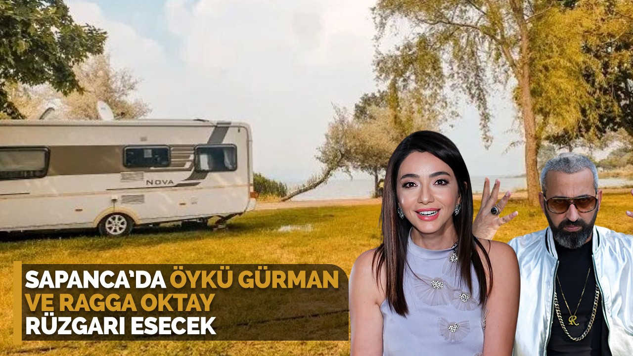 Sapanca'da Öykü Gürman ve Ragga Oktay rüzgarı esecek