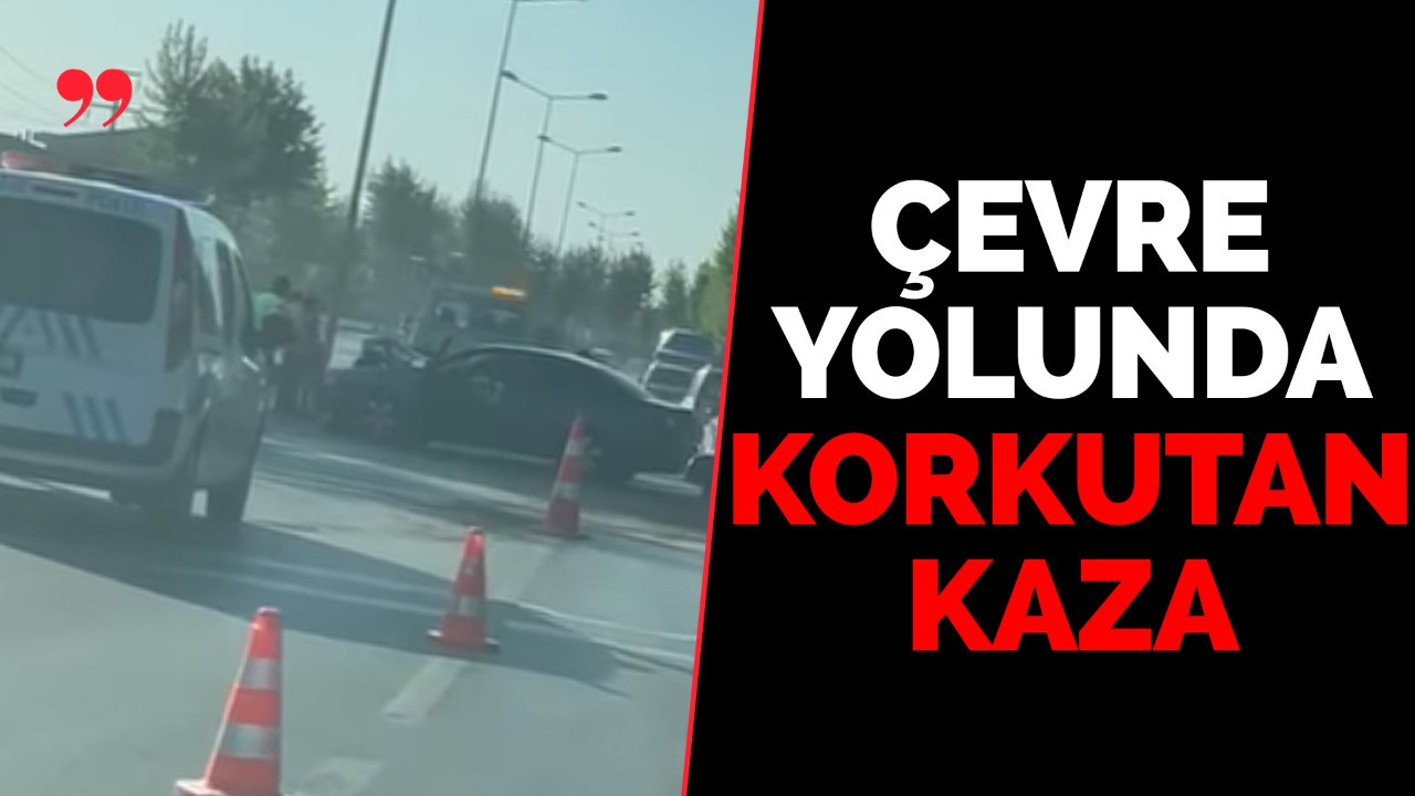 Çevre Yolunda korkutan kaza