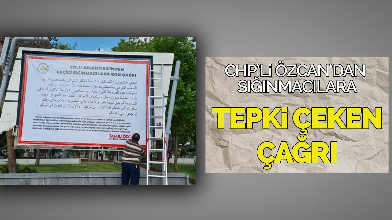 CHP'li Özcan'dan sığınmacılara tepki çeken çağrı