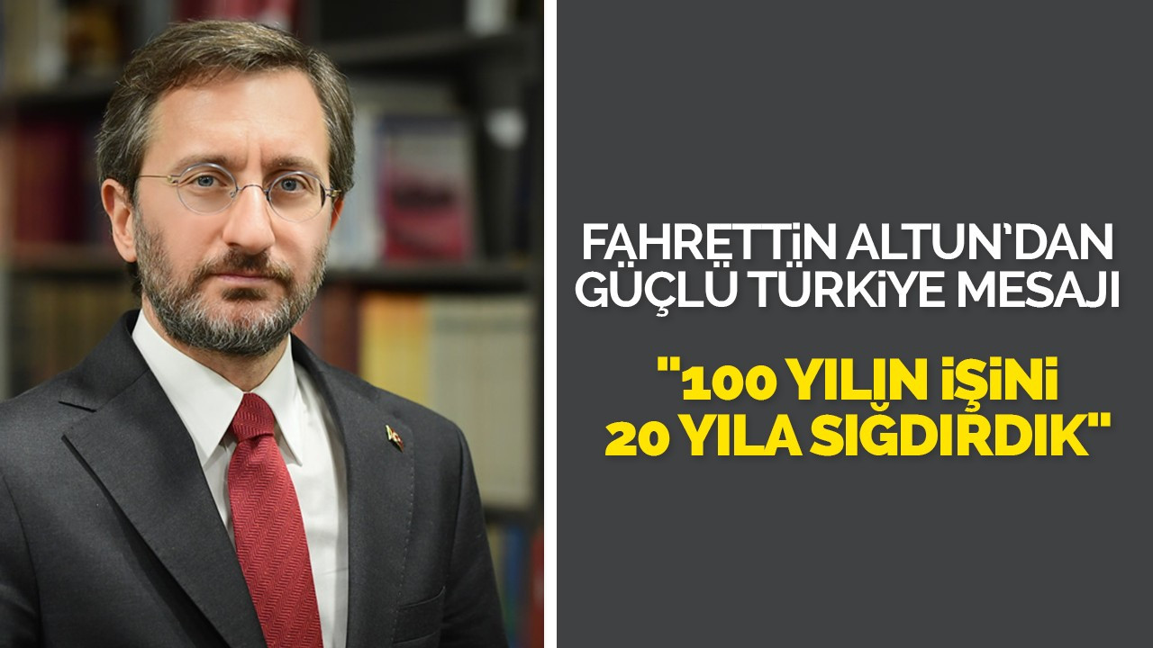 Fahrettin Altun'dan güçlü Türkiye mesajı