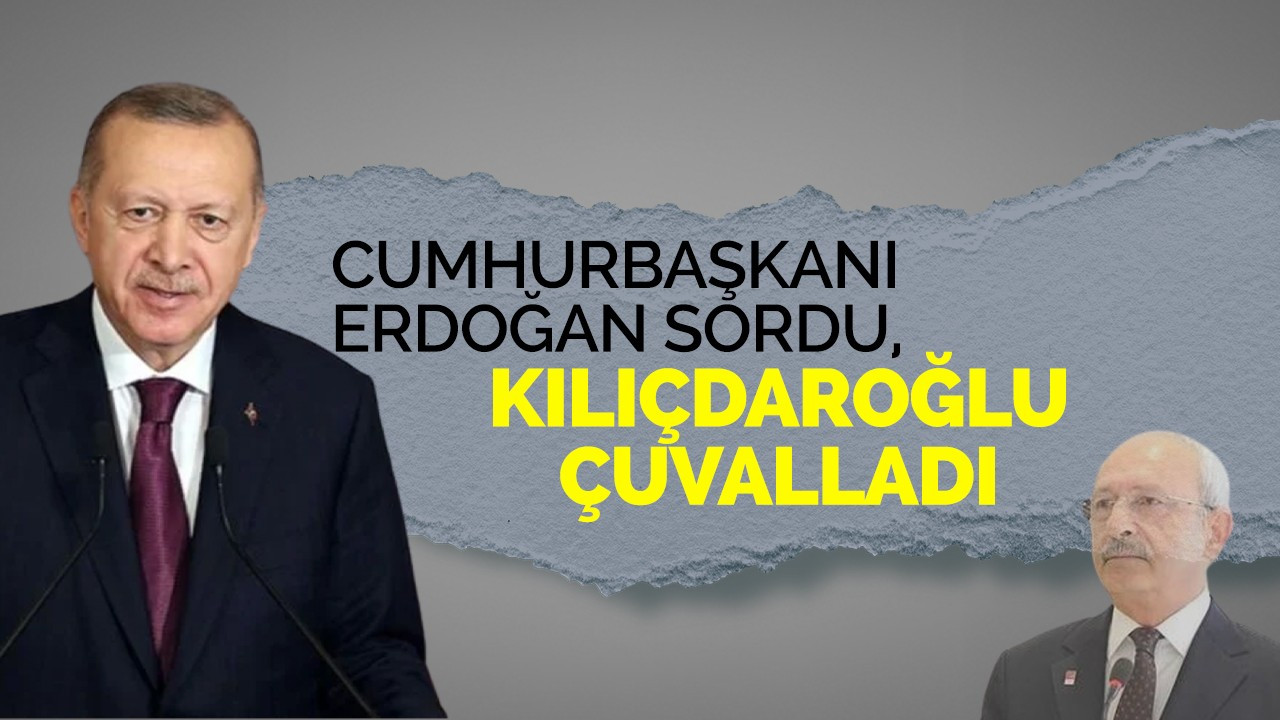 Cumhurbaşkanı Erdoğan sordu, Kılıçdaroğlu çuvalladı