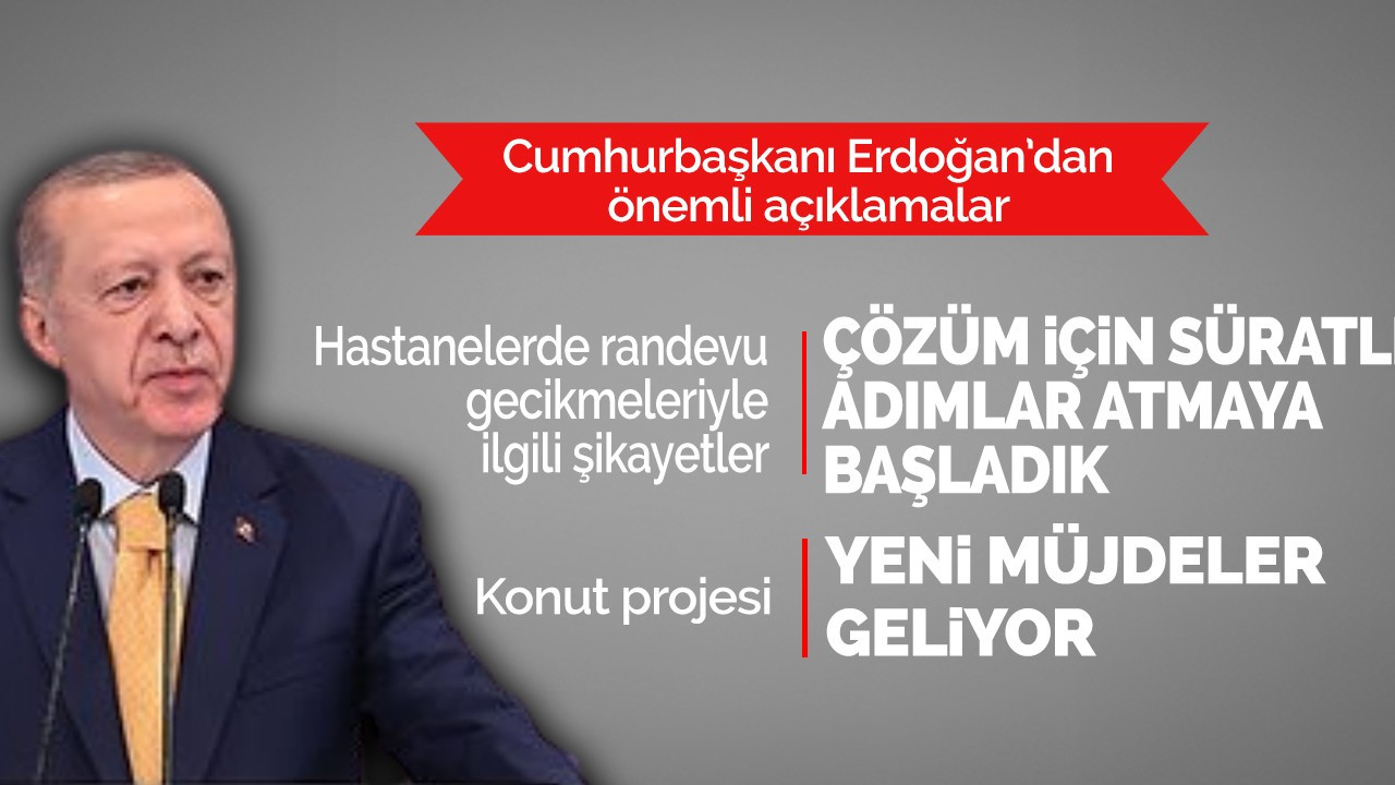 Cumhurbaşkanı Erdoğan’dan önemli açıklamalar