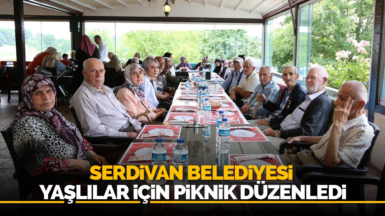 Serdivan Belediyesi yaşlılar için piknik düzenledi