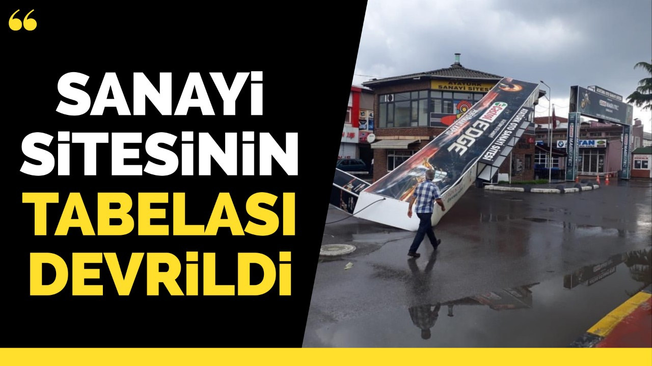 Sanayi sitesinin tabelası devrildi