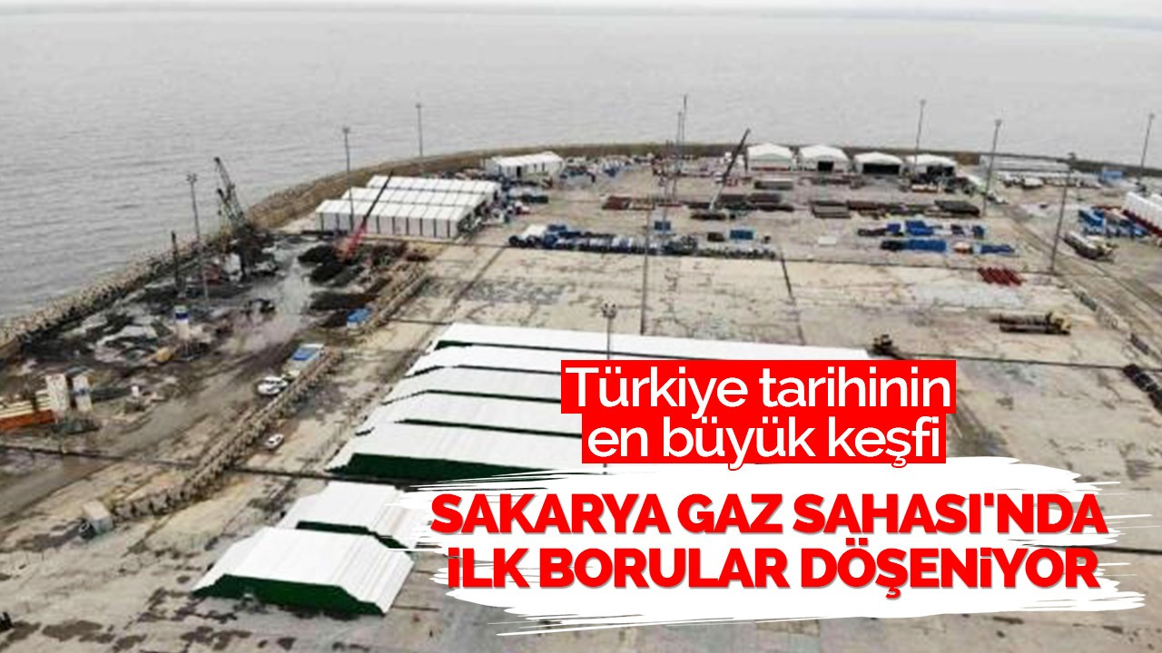 Sakarya Gaz Sahası'nda ilk borular döşeniyor