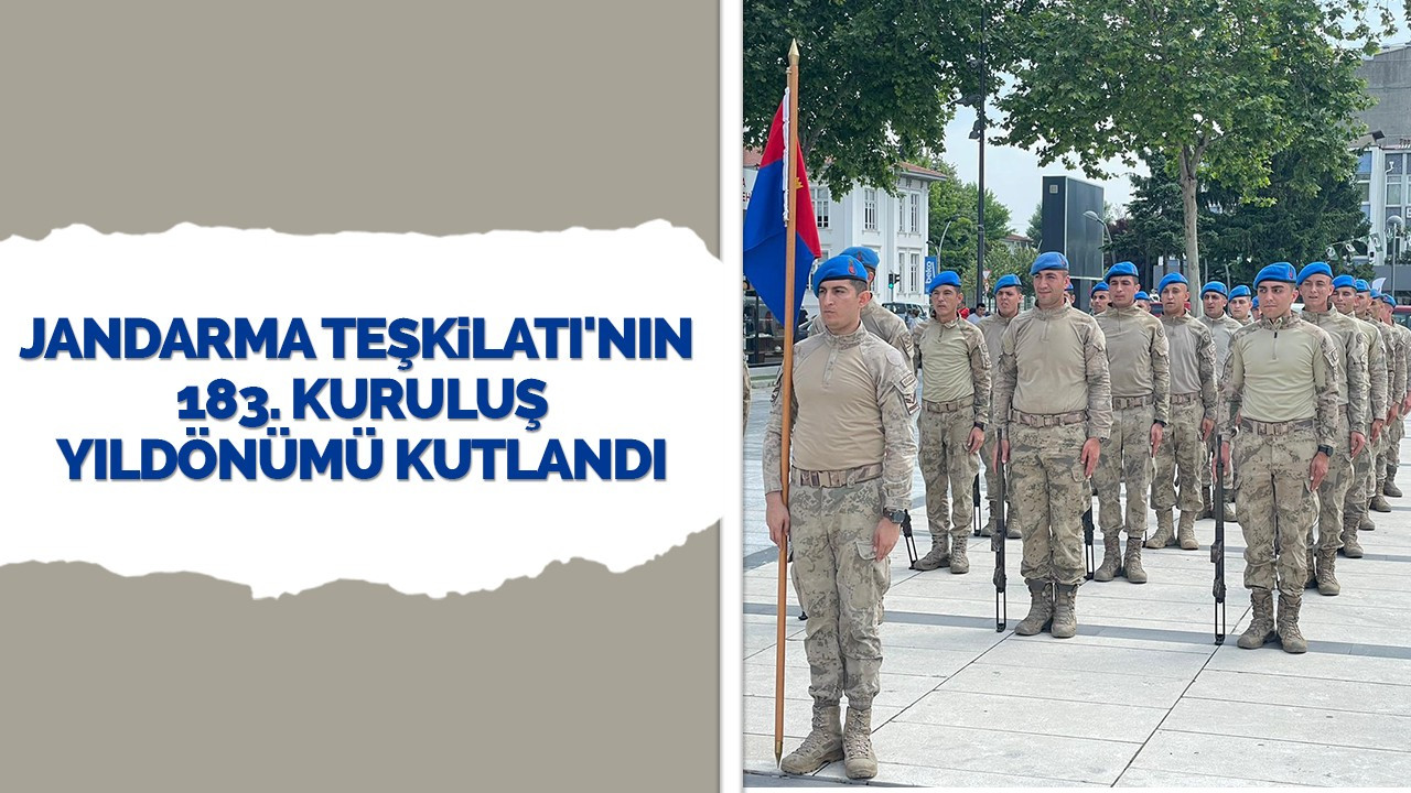 Jandarma Teşkilatı'nın 183. kuruluş yıldönümü kutlandı