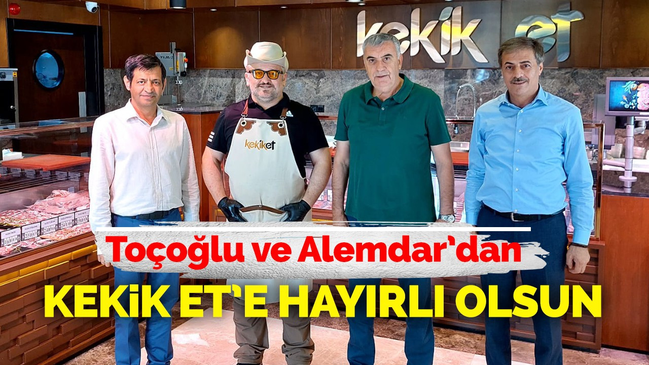 Toçoğlu ve Alemdar’dan Kekik Et’e Hayırlı Olsun