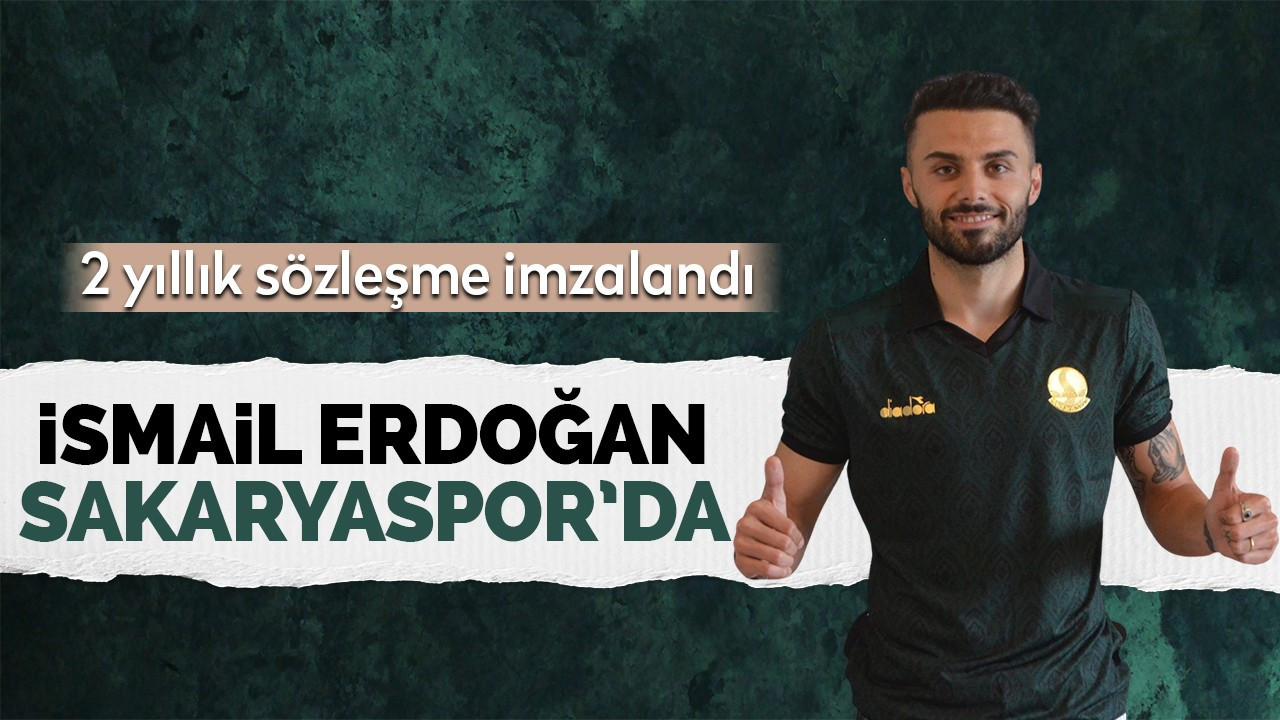 Sakaryaspor, İsmail Erdoğan ile 2 yıllık sözleşme imzaladı