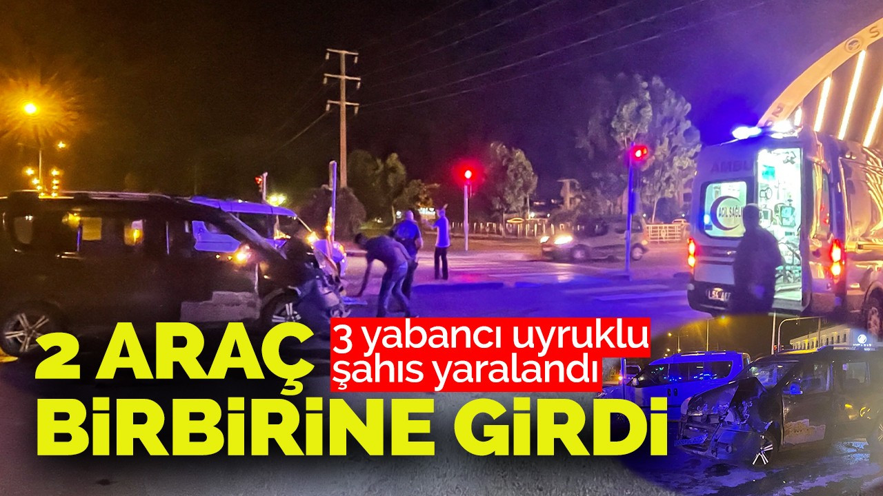 İki araç birbirine girdi