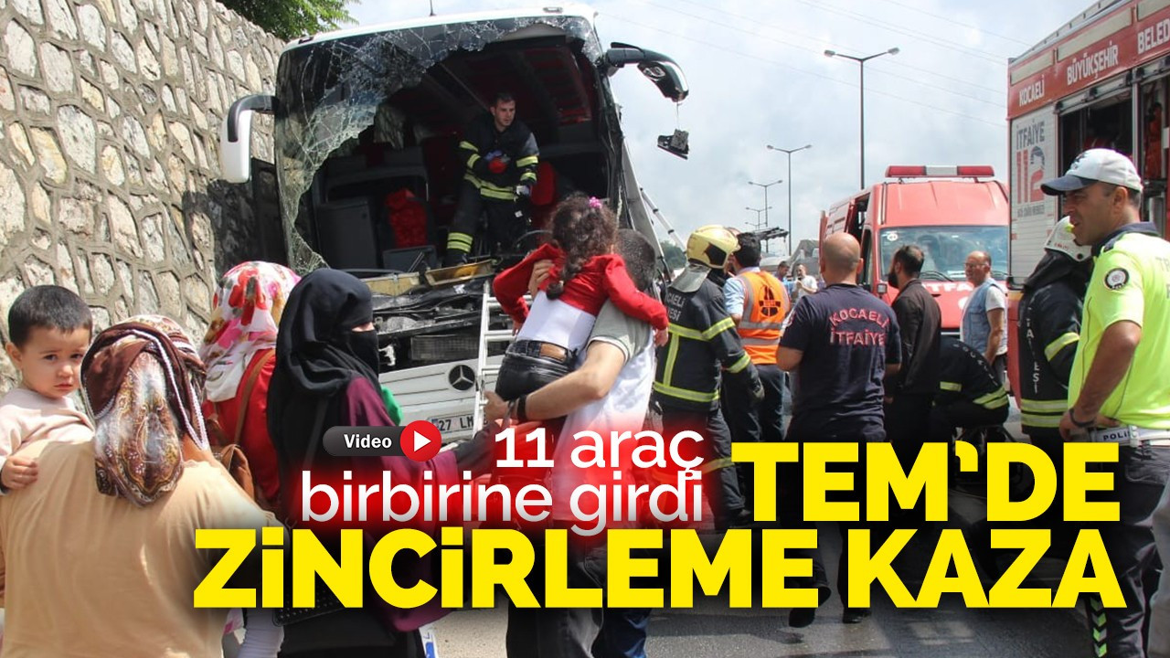 TEM'de zincirleme kaza, 11 araç birbirine girdi