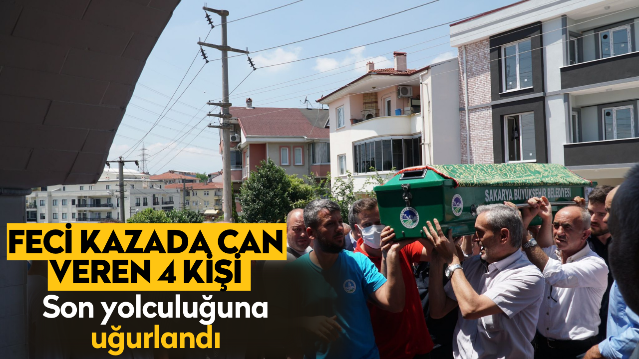 Kaza kurbanı 4 kişi son yolculuğuna uğurlandı