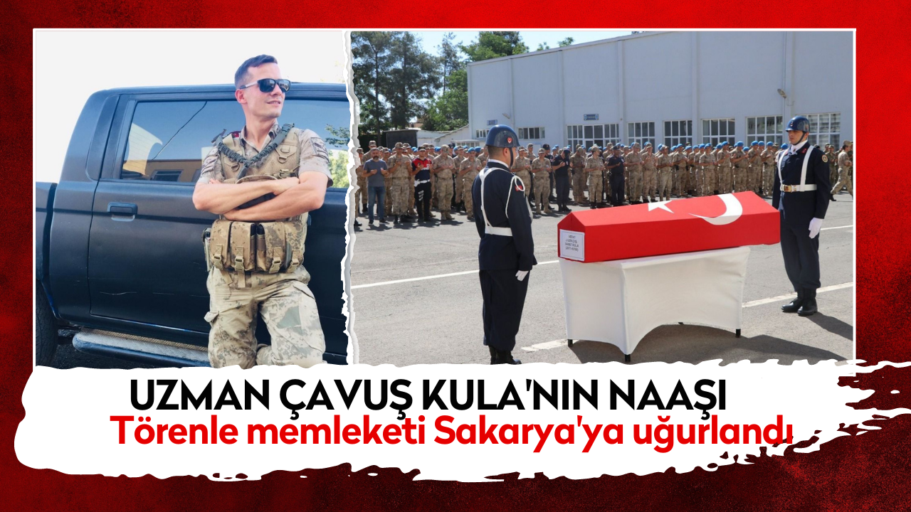 Uzman Çavuş Kula'nın naaşı törenle memleketi Sakarya'ya uğurlandı!