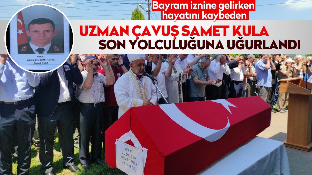 Bayram iznine gelirken hayatını kaybeden Uzman Çavuş son yolculuğuna uğurlandı