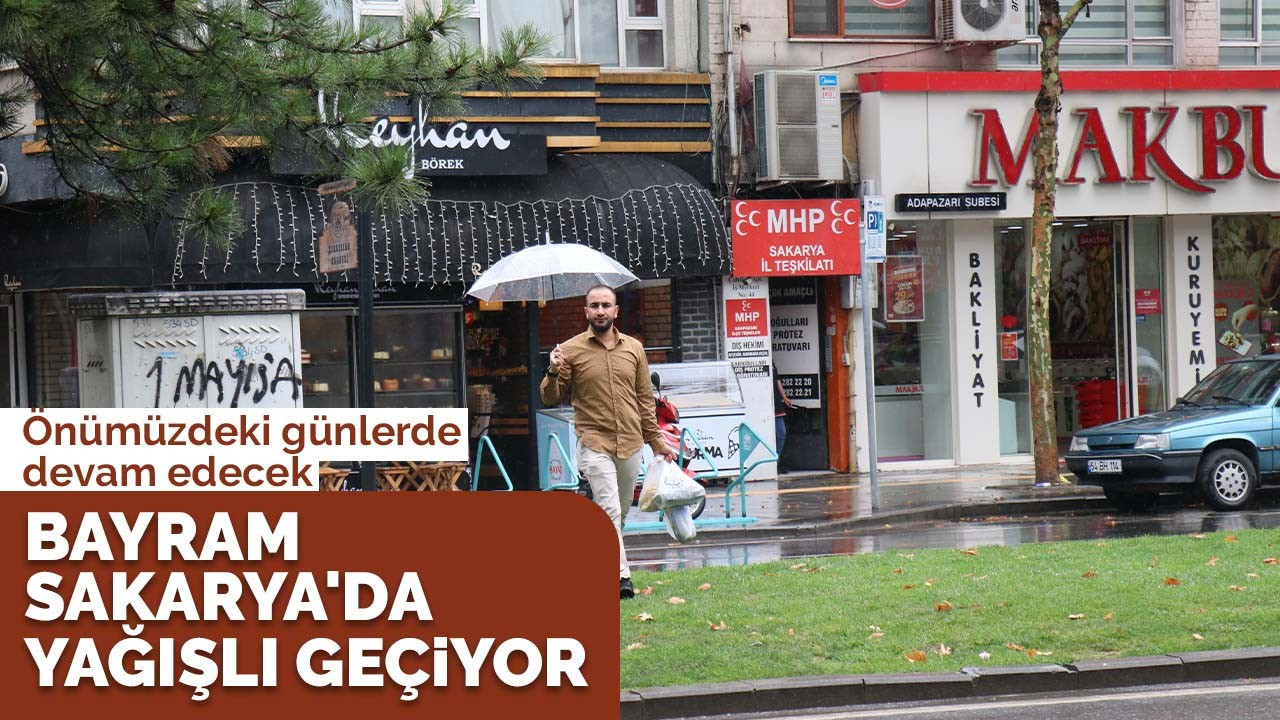 Bayram Sakarya'da yağışlı geçiyor