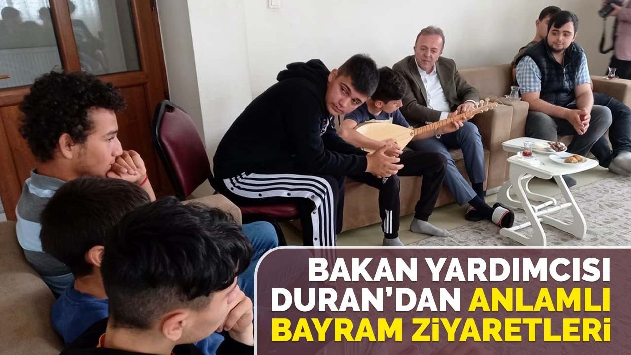 Bakan Yardımcısı Duran’dan anlamlı bayram ziyaretleri