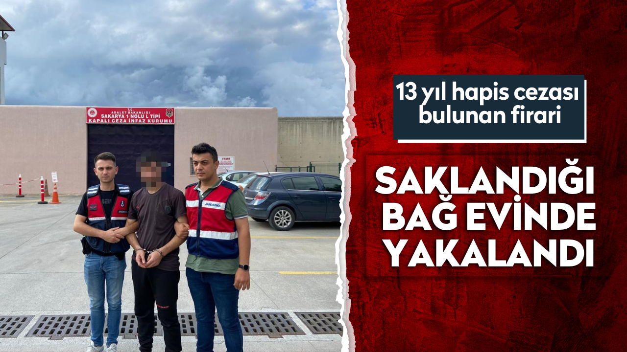 13 yıl hapis cezası bulunan firari saklandığı bağ evinde yakalandı