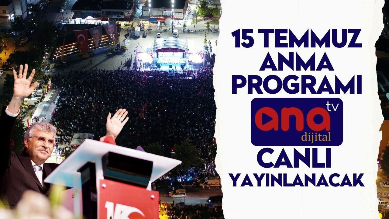 15 Temmuz Anma Programı ANA TV’den Canlı Yayınlanacak