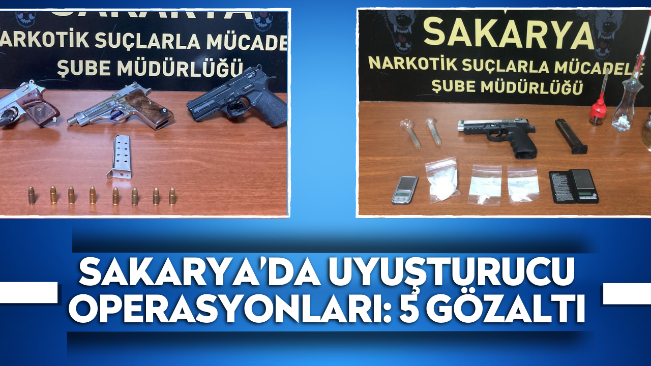 Sakarya’da uyuşturucu operasyonları: 5 gözaltı