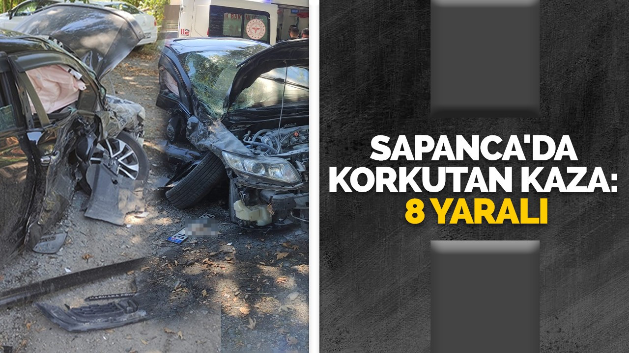 Sapanca'da korkutan kaza: 8 Yaralı