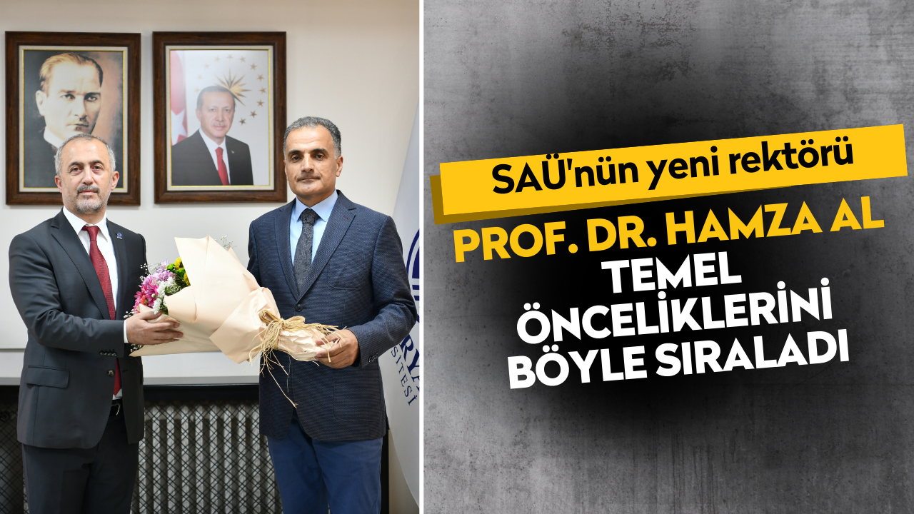 SAÜ'nün yeni rektörü Hamza Al temel önceliklerini böyle sıraladı