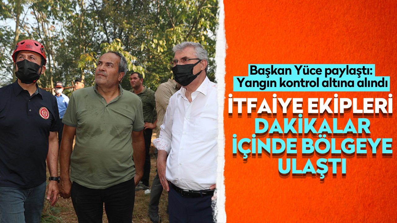 İtfaiye ekipleri dakikalar içinde bölgeye ulaştı