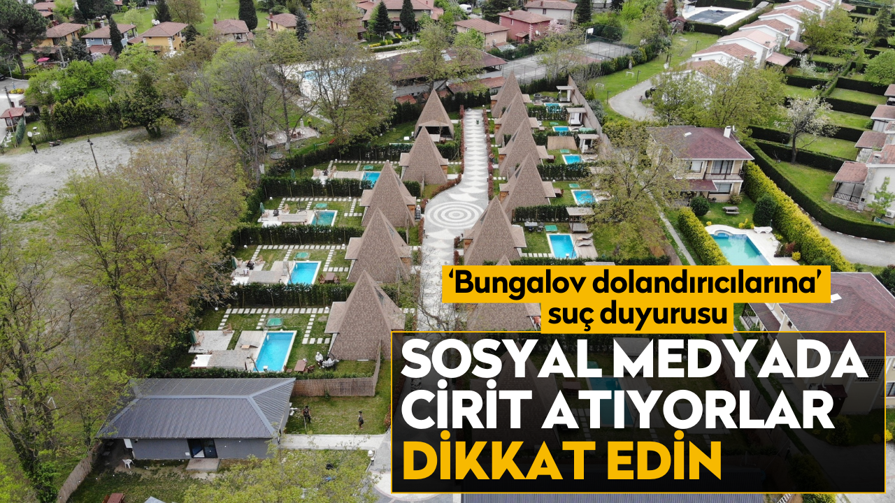 ‘Bungalov dolandırıcılarına’ suç duyurusu: Dikkat edin